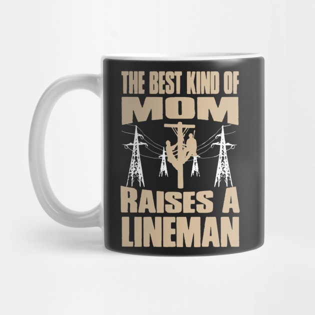 Best Kind Of Mom Raises A Lineman by babettenoella